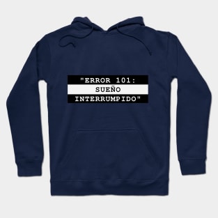 ERROR 101: SUEÑO INTERRUMPIDO Hoodie